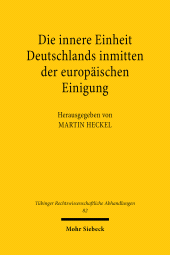 eBook, Die innere Einheit Deutschlands inmitten der europäischen Einigung : Deutschlands Weg 50 Jahre nach dem Kriege. Ringvorlesung der Juristischen Fakultät der Universität Tübingen 1995, Mohr Siebeck