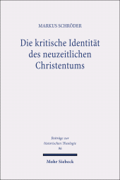 E-book, Die kritische Identität des neuzeitlichen Christentums : Schleiermachers Wesensbestimmung der christlichen Religion, Mohr Siebeck