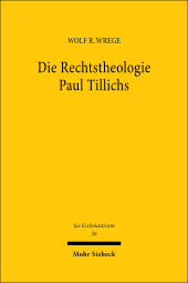 eBook, Die Rechtstheologie Paul Tillichs, Wrege, Wolf R., Mohr Siebeck