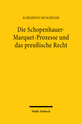 eBook, Die Schopenhauer-Marquet-Prozesse und das preußische Recht, Mohr Siebeck