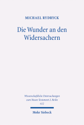 E-book, Die Wunder an den Widersachern : Wunderhermeneutik am Beispiel der Strafwunder im lukanischen Doppelwerk, Mohr Siebeck