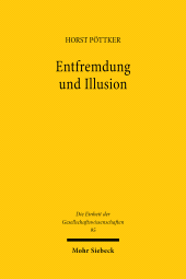 E-book, Entfremdung und Illusion : Soziales Handeln in der Moderne, Mohr Siebeck