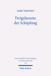 E-book, Freigelassene der Schöpfung : Religiöse und rationale Motive in der biblischen Ethik, Theißen, Gerd, Mohr Siebeck