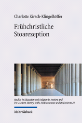 E-book, Frühchristliche Stoarezeption : Zur Rezeption einer philosophischen Schule in den apologetischen und antihäretischen Schriften des 2. und frühen 3. Jahrhunderts, Mohr Siebeck