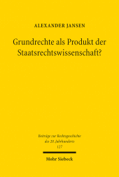 E-book, Grundrechte als Produkt der Staatsrechtswissenschaft? : Eine Untersuchung zum Einfluss von Rudolf Smend, Carl Schmitt und Richard Thoma auf die Entstehung der Grundrechte im Parlamentarischen Rat, Mohr Siebeck