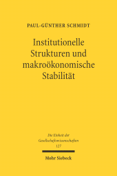 E-book, Institutionelle Strukturen und makroökonomische Stabilität : Eine international vergleichende Analyse, Schmidt, Paul-Günther, Mohr Siebeck