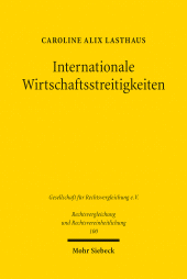 E-book, Internationale Wirtschaftsstreitigkeiten : International Commercial Courts im Spannungsfeld von Privatautonomie und verfassungsrechtlicher Pflicht, Mohr Siebeck