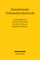 E-book, Internationales Verbraucherschutzrecht : Erfahrungen und Entwicklungen in Deutschland, Liechtenstein, Österreich und der Schweiz. Referate und Diskussionsbeiträge des Kolloqiums zu Ehren von Fritz Reichert-Facilides, Mohr Siebeck