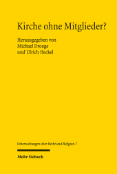 eBook, Kirche ohne Mitglieder? : Nachdenken über die Rechtsgestalt korporativer Religion, Zugehörigkeit und Mitgliedschaft angesichts der Profilbildung in der Diakonie, Mohr Siebeck