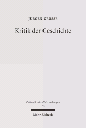 E-book, Kritik der Geschichte : Probleme und Formen seit 1800, Mohr Siebeck