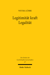 eBook, Legitimität kraft Legalität : Sinnverstehen und Institutionenanalyse bei Max Weber und seinen Kritikern, Mohr Siebeck