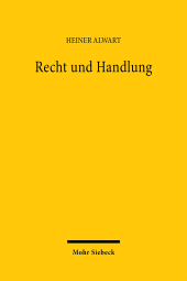 eBook, Recht und Handlung : Die Rechtsphilosophie in ihrer Entwicklung vom Naturrechtsdenken und vom Positivismus zu einer analytischen Hermeneutik des Rechts, Mohr Siebeck