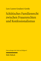 eBook, Schiitisches Familienrecht zwischen Frauenrechten und Konfessionalismus : Eine kontextuelle Rechtsvergleichung mit Fokus auf Irak, Bahrain und Afghanistan (2000-2021), Mohr Siebeck