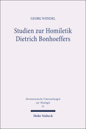 eBook, Studien zur Homiletik Dietrich Bonhoeffers : Predigt - Hermeneutik - Sprache, Mohr Siebeck