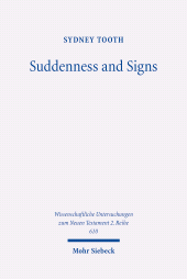 eBook, Suddenness and Signs : The Eschatologies of 1 and 2 Thessalonians, Mohr Siebeck