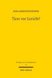 E-book, Tiere vor Gericht? : Strukturelles Durchsetzungsdefizit im Tierschutzrecht und die Rolle der strategischen Prozessführung, Mohr Siebeck