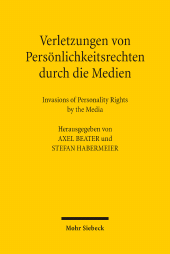 eBook, Verletzungen von Persönlichkeitsrechten durch die Medien : Invasions of Personality Rights by the Media.nationales Symposium in Greifswald, 6.-9. Mai 2004, Mohr Siebeck