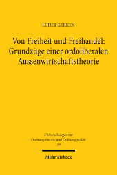 eBook, Von Freiheit und Freihandel : Grundzüge einer ordoliberalen Aussenwirtschaftstheorie, Mohr Siebeck