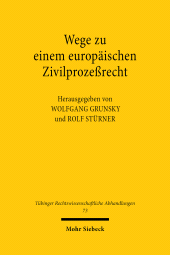 E-book, Wege zu einem europäischen Zivilprozeßrecht : Tübinger Symposium zum 80. Geburtstag von Fritz Baur, Mohr Siebeck