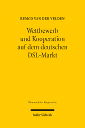 eBook, Wettbewerb und Kooperation auf dem deutschen DSL-Markt : Ökonomik, Technik und Regulierung, Mohr Siebeck