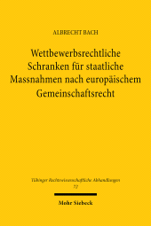 eBook, Wettbewerbsrechtliche Schranken für staatliche Massnahmen nach europäischem Gemeinschaftsrecht, Mohr Siebeck