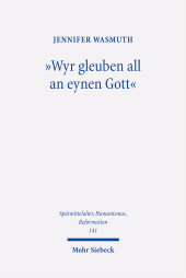 E-book, "Wyr gleuben all an eynen Gott" : Das Nicaeno-Constantinopolitanum in seiner Bedeutung für Martin Luther und Philipp Melanchthon, Mohr Siebeck