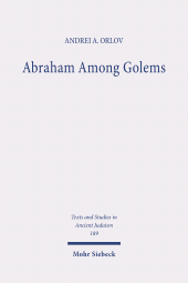 E-book, Abraham Among Golems : The Imago Dei Traditions in the Jewish Pseudepigrapha, Mohr Siebeck