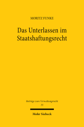 eBook, Das Unterlassen im Staatshaftungsrecht : Zugleich ein Beitrag zum Umgang mit Ermessensfehlern im Staatshaftungsrecht, Mohr Siebeck