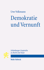 eBook, Demokratie und Vernunft : Zugleich ein Beitrag über den Zusammenhang von politischer Theorie und Verfassung. Schönburger Gespräche zu Recht und Staat, Mohr Siebeck