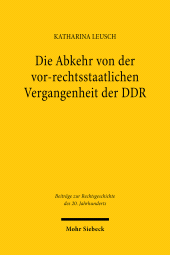 E-book, Die Abkehr von der vor-rechtsstaatlichen Vergangenheit der DDR : Eine Untersuchung am Beispiel des Parteiengesetzes der DDR und der Unabhängigen Kommission zur Überprüfung des Vermögens der Parteien und Massenorganisationen der DDR, Mohr Siebeck