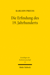 E-book, Die Erfindung des 19. Jahrhunderts : Ein wissens- und professionssoziologischer Beitrag zur Historiographie des westlichen Rechtsdenkens, Mohr Siebeck