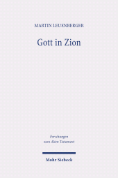 E-book, Gott in Zion : Geschichte der Zionstheologien im alten Israel mit Schwerpunkten auf den Psalmen und dem Jesajabuch, Mohr Siebeck