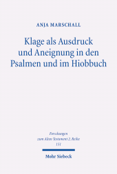 eBook, Klage als Ausdruck und Aneignung in den Psalmen und im Hiobbuch, Mohr Siebeck
