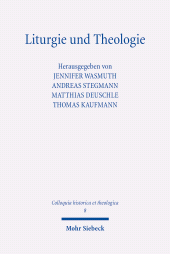 eBook, Liturgie und Theologie : Beiträge zum Gottesdienst in historischer und aktueller Perspektive, Mohr Siebeck