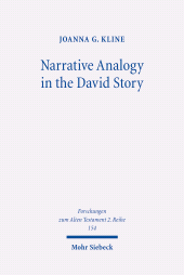 E-book, Narrative Analogy in the David Story : Parallels between Genesis 25-50 and 1 Samuel 16-1 Kings 2, Mohr Siebeck