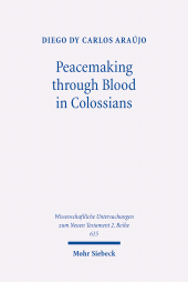 eBook, Peacemaking through Blood in Colossians : An Analysis of the Imagery in Its Graeco-Roman and Jewish Context, Mohr Siebeck