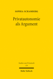 E-book, Privatautonomie als Argument : Eine Untersuchung der höchstrichterlichen Entscheidungspraxis, Mohr Siebeck