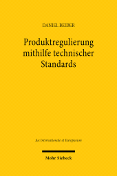 E-book, Produktregulierung mithilfe technischer Standards : Eine Einordnung in das europäische Binnenmarktrecht und das Welthandelsrecht, Mohr Siebeck