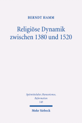 E-book, Religiöse Dynamik zwischen 1380 und 1520 : Antriebskräfte der Mentalität, Frömmigkeit, Theologie, Bildkultur und Kirchenreform, Mohr Siebeck