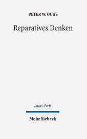 eBook, Reparatives Denken : Lehren aus den Werken von Hasdai Crescas, David Halivni und aus Scriptural Reasoning, Mohr Siebeck