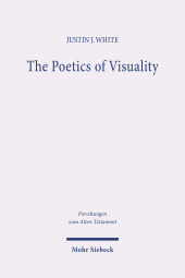 E-book, The Poetics of Visuality : Ekphrasis, Material Agency, and the Visual Imagination in Biblical Antiquity, Mohr Siebeck