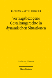 eBook, Vertragsbezogene Gestaltungsrechte in dynamischen Situationen, Mohr Siebeck