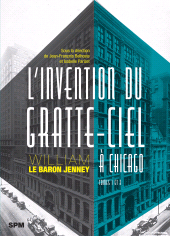 E-book, L'invention du gratte-ciel à Chicago : William Le Baron Jenney, Édition SPM
