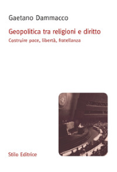 eBook, Geopolitica tra religioni e diritto : costruire pace, libertà, fratellanza, Stilo