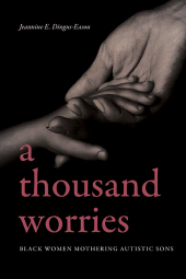 E-book, A Thousand Worries : Black Women Mothering Autistic Sons, SUNY Press - State University of New York Press