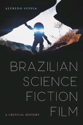 eBook, Brazilian Science Fiction Film : A Critical History, SUNY Press - State University of New York Press