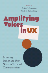 E-book, Amplifying Voices in UX : Balancing Design and User Needs in Technical Communication, SUNY Press - State University of New York Press