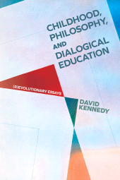 E-book, Childhood, Philosophy, and Dialogical Education : (R)evolutionary Essays, SUNY Press - State University of New York Press
