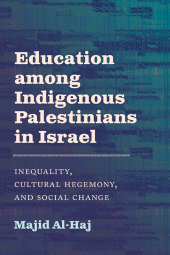 E-book, Education among Indigenous Palestinians in Israel : Inequality, Cultural Hegemony, and Social Change, SUNY Press - State University of New York Press