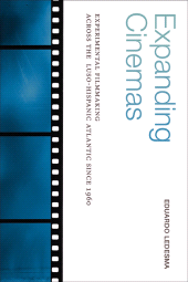 eBook, Expanding Cinemas : Experimental Filmmaking across the Luso-Hispanic Atlantic since 1960, SUNY Press - State University of New York Press